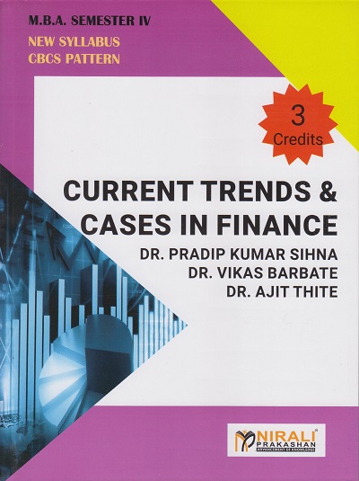 CRRENT TRENDS & CASES IN FINANCE for MBA Semester 4 | Dr. Pradip Kumar Sihna | Nirali Prakashan