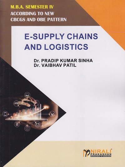 E-SUPPLY CHAINS AND LOGISTICS for MBA Semester 4 | Dr. Pradip Kumar Sinha | Nirali Prakashan