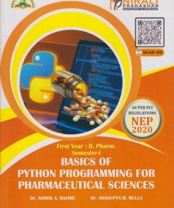 BASICS OF PYTHON PROGRAMMING FOR PHARMACEUTICAL SCIENCES for First Year BPharm Semester 1 | Dr. Ashok A. Hajare | Nirali Prakashan