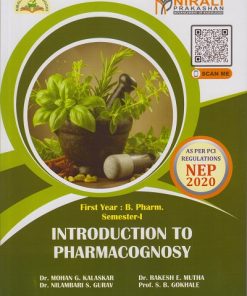 INTRODUCTION TO PHARMACOGNOSY for First Year BPharm Semester 1 | Dr. Mohan G. Kalaskar | Nirali Prakashan