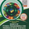 BASICS OF PYTHON PROGRAMMING FOR PHARMACEUTICAL SCIENCES for First Year BPharm Semester 1 | Sunil R. Bakliwal | Nirali Prakashan