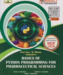 BASICS OF PYTHON PROGRAMMING FOR PHARMACEUTICAL SCIENCES for First Year BPharm Semester 1 | Sunil R. Bakliwal | Nirali Prakashan