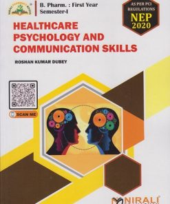 HEALTHCARE PSYCHOLOGY AND COMMUNICATION SKILLS for First Year BPharm Semester 1 | Roshan Kumar Dubey | Nirali Prakashan