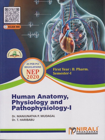 HUMAN ANATOMY, PHYSIOLOGY AND PATHOPHYSIOLOGY 1 for First Year BPharm Semester 1 | Dr. Manjunatha P. Mudagal | Nirali Prakashan