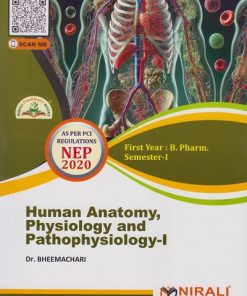 HUMAN ANATOMY, PHYSIOLOGY AND PATHOPHYSIOLOGY 1 for First Year BPharm Semester 1 | Dr. Bheemachari | Nirali Prakashan