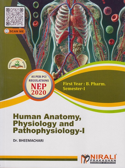 HUMAN ANATOMY, PHYSIOLOGY AND PATHOPHYSIOLOGY 1 for First Year BPharm Semester 1 | Dr. Bheemachari | Nirali Prakashan