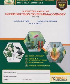 Laboratory Manual of INTRODUCTION TO PHARMACOGNOSY for First Year BPharm Semester 1 | Prof. (Dr.) R. Y. PATIL | Nirali Prakashan