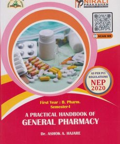 A Practical Handbook of GENERAL PHARMACY for First Year BPharm Semester 1 | Dr. Ashok A. Hajare | Nirali Prakashan