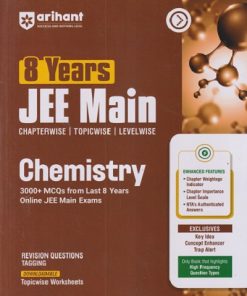 8 YEARS JEE MAIN CHEMISTRY (CHAPTERWISE, TOPICWISE, LEVELWISE) | POOJA YADAV, SHALINI SINGH | ARIHANT