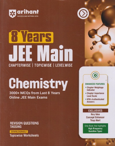 8 YEARS JEE MAIN CHEMISTRY (CHAPTERWISE, TOPICWISE, LEVELWISE) | POOJA YADAV, SHALINI SINGH | ARIHANT