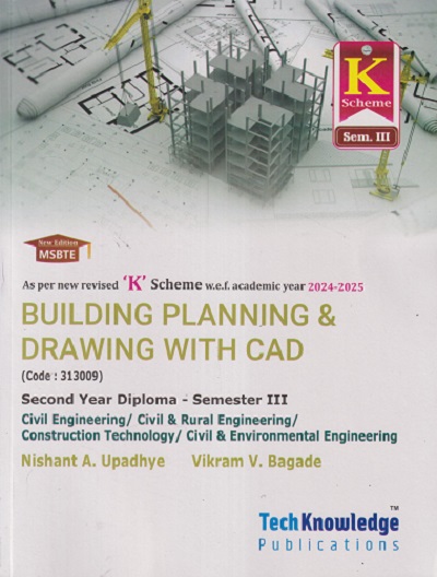 BUILDING PLANNING & DRAWING WITH CAD (Civil ENGINEERING Sem - 3) MSBTE | NISHAN A UPADHYE, VIKRAM V. BAGADE 'K' SCHEME | TECHKNOWLEDGE