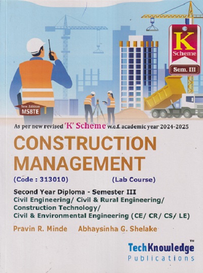 CONSTRUCTION MANAGEMENT (Civil Engineering Sem - 3) MSBTE | PRAVIN R. MINDE, ABHAYSINHA G. SHELAKE 'K' SCHEME | TECHKNOWLEDGE PUBLICATION