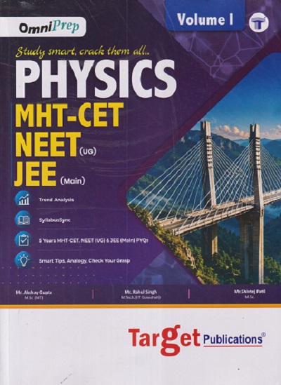PHYSICS MHT-CET NEET (UG) JEE (MAIN) VOL - 1 | RAHUL SINGH, SHIVTEJ PATIL | TARGET PUBLICATION