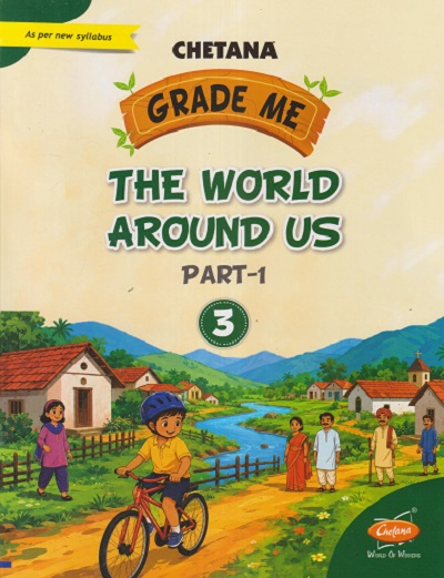 GRADE ME THE WORLD AROUND US PART - 1 STD - 3RD | CHETANA PUBLICATION |