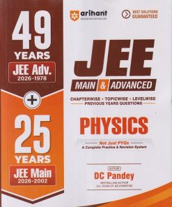 (49 YEARS JEE ADV. + 25 YEARS JEE MAIN 2026 - 2002) JEE MAIN & ADVANCED (CHAPTERWISE, TOPICWISE, LEVELWISE PREVIOUS YEARS QUESTIONS) PHYSICS | DC PANDEY | ARIHANT PUBLICATION