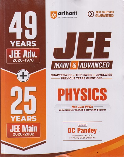 (49 YEARS JEE ADV. + 25 YEARS JEE MAIN 2026 - 2002) JEE MAIN & ADVANCED (CHAPTERWISE, TOPICWISE, LEVELWISE PREVIOUS YEARS QUESTIONS) PHYSICS | DC PANDEY | ARIHANT PUBLICATION
