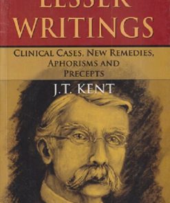 LESSER WRITING (Clinical Cases, New Remedies, Aphorisms And Precepts) | JT KENT | BJAIN