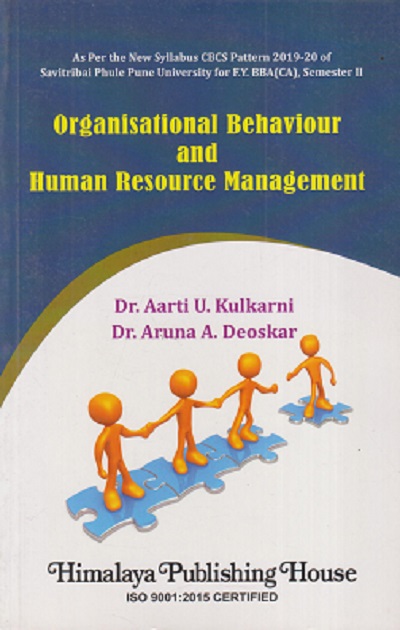 ORGANISATIONAL BEHAVIOUR AND HUMAN RESOURCE MANAGEMENT | AARTI U KULKARNI, ARUNA A DEOSKAR | HIMALAYA PUBLISHING HOUSE