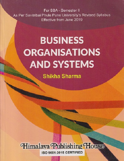 BUSINESS ORGANISATIONS AND SYSTEMS | SHIKHA SHARMA | HIMALAYA PUBLISHING HOUSE