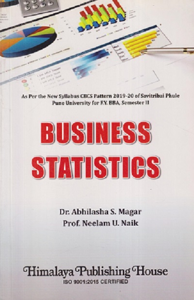 BUSINESS STATISTICS | ABHILASHA S MAGAR, NEELAM U NAIK | HIMALAYA PUBLISHING HOUSE