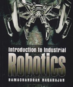 INTRODUCTION TO INDUSTRIAL ROBOTIC | RAMACHANDRAN NAGARJAN | PEARSON