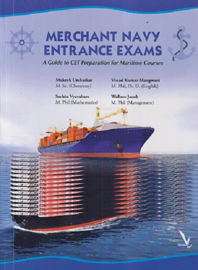 MERCHANT NAVY ENTRANCE EXAMS (A Guide to CET Preparation for Maritime Courses) | MUKESH UMBARKAR, VINOD KUMAR MANGWANI, SACHIN VYAVAHARE, WALLACE JACOB | VISHWAKARMA PUBLICATIONS