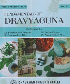 FUNDAMENTALS OF DRAVYAGUNA VOL - 2 PAPER - 1 (CHAPTER 11 TO 22) | SUBRAHMANYA PDYANA, FARHAN ZAMEEN, SOUMYASHREE K.M., ANJALI KUMARI M.U. | CHAUKHAMBHA ORIENTALIA