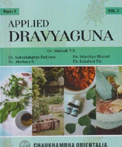 APPLIED DRAVYAGUNA PAPER - 2 VOL - 3 | MAHESH TS, SUBRAHMANYA PDYANA, SRIWIDYA BHARATI, AKSHAYA B, LAKSHAMI PAI | CHAUKHAMBHA ORIENTALIA