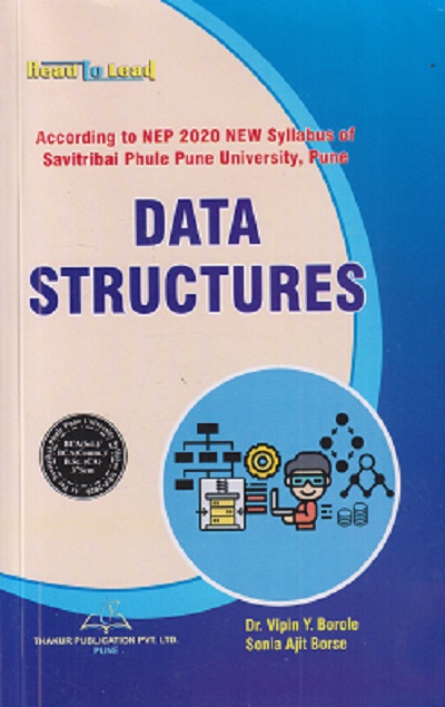 DATA STRUCTURES | DR. VIPIN Y BOROLE, SONIA AJIT BORSE | TECHKNOWLEDGE PUBLICATION