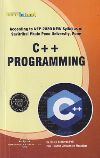C++ PROGRAMMING | RAHUL ASHOKRAO PATIL, PRANITA VISHWANATH MARODKAR | TECHKNOWLEDGE PUBLICATION