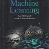 MACHINE LEARNING | TOM M MITCHELL, VINEETH N BALASUBRAMANIAN | MC GRAW HILL