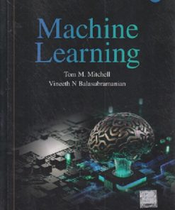 MACHINE LEARNING | TOM M MITCHELL, VINEETH N BALASUBRAMANIAN | MC GRAW HILL
