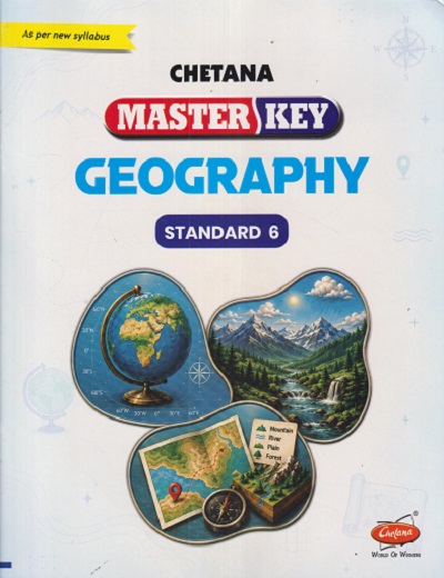 MASTER KEY GEOGRAPHY STANDARD - 6TH | CHETANA PUBLICATION