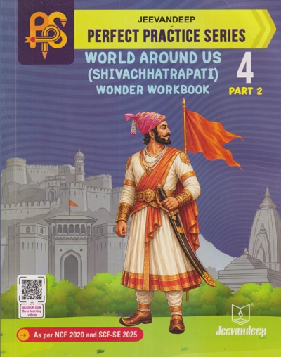 PERFECT PRACTICE SERIES WORLD AROUND US (SHIVACHHATRAPATI) WONDER WORKBOOK PART - 2 STD 4TH | KETTAYUN R BHAVNAGRI | JEEVANDEEP