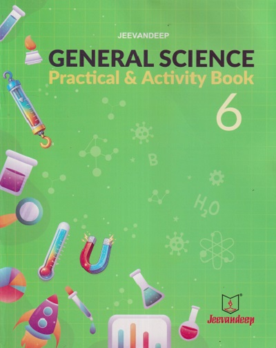 GENERAL SCIENCE PRACTICAL & ACTIVITY BOOK STD 6TH | SAMITA PANAVELKAR | JEEVANDEEP