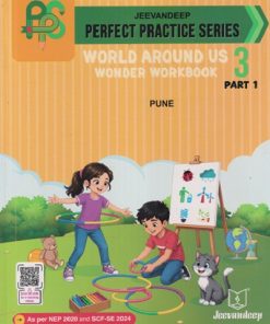 PERFECT PRACTICE SERIES WORLD AROUND US WONDER WORKBOOK PART - 1 STD 3RD | SEEMA MISHRA, SUYESH KUMAT | JEEVANDEEP