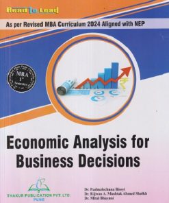 ECONOMIC ANALYSIS FOR BUSINESS DECISIONS For MBA Sem 1 | PADMALOCHANA BISOYI, RIJWAN A MUSHTAK AHMED SHAIKH | THAKUR PUBLICATION