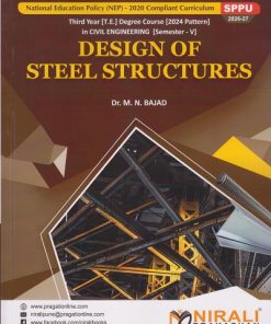 DESIGN OF STEEL STRUCTIRES for Third Year [TE] Degree in Civil Engineering Semester 5 | Dr. M.N. Bajad | Nirali Prakashan