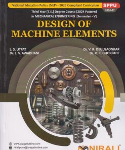 DESIGN OF MACHINE ELEMENTS for Third Year [TE] Degree in Mechanical Engineering Semester 5 | L.S. Utpat | Nirali Prakashan