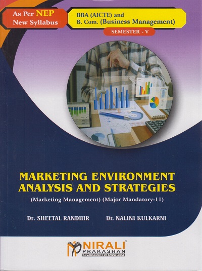 MARKETING ENVIRONMENT ANALYSIS AND STRATEGIES for BBA Semester 5 | Dr. Sheetal Randhir | Nirali Prakashan