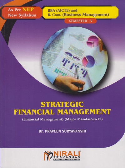 STRATEGIC FINANCIAL MANAGEMENT for BBA Semester 5 | Dr. Praveen Suryavanshi | Nirali Prakashan