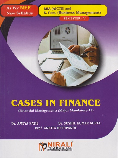 CASES IN FINANCE for BBA Semester 5 | Dr. Ameya Patil | Nirali Prakashan