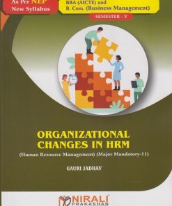 ORGANIZATIONAL CHANGES IN HRM for BBA Semester 5 | Gauri Jadhav | Nirali Prakashan