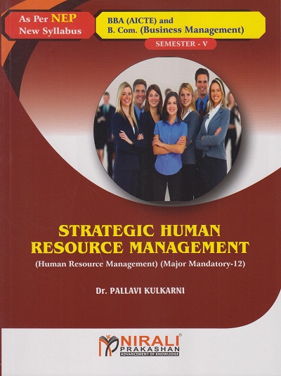 STRATEGIC HUMAN RESOURCE MANAGEMENT for BBA Semester 5 | Dr. Pallavi Kulkarni | Nirali Prakashan