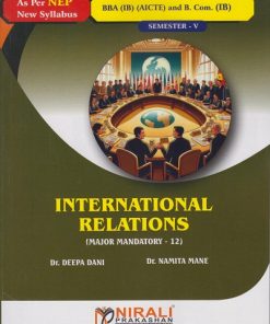 INTERNATIONAL RELATIONS for BBA (IB) Semester 5 | Dr. Deepa Dani | Nirali Prakashan