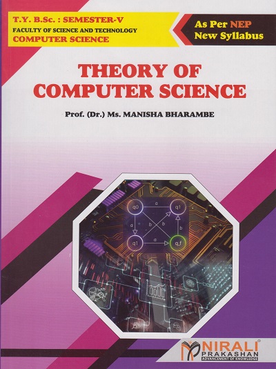 THEORY OF COMPUTER SCIENCE for TY BSc Computer Science Semester 5 | Prof. Dr. Ms. Manisha Bharambe | Nirali Prakashan