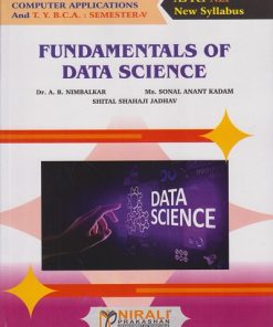 FUNDAMENTALS OF DATA SCIENCE for TY BSc Computer Applications and TY BCA Semester 5 | Dr. A.B. Nimbalkar | Nirali Prakashan