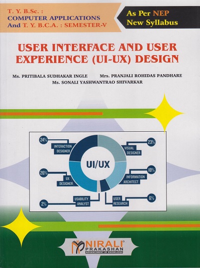 USER INTERFACE AND USER EXPERIENCE (UI-UX) DESIGN for TY BSc Computer Applications and TY BCA Semester 5 | Ms. Pritibala Sudhakar Ingle | Nirali Prakashan