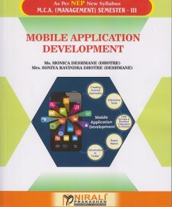MOBILE APPLICATION DEVELOPMENT for TY MCA Management Semester 3 | Ms. Monica Deshmane (Dhotre) | Nirali Prakashan
