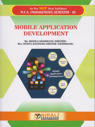 MOBILE APPLICATION DEVELOPMENT for TY MCA Management Semester 3 | Ms. Monica Deshmane (Dhotre) | Nirali Prakashan